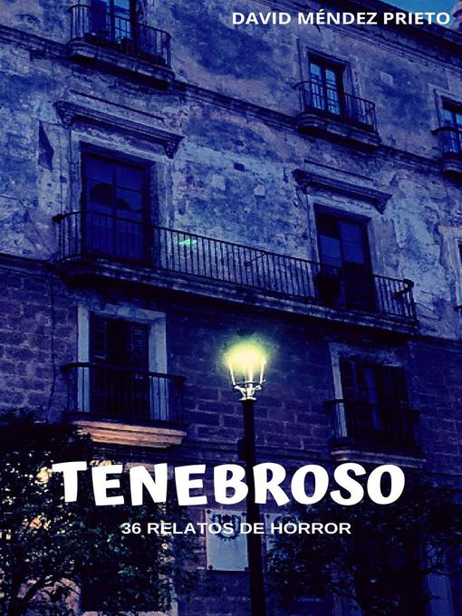 Title details for Tenebroso by David Mendez Prieto - Available